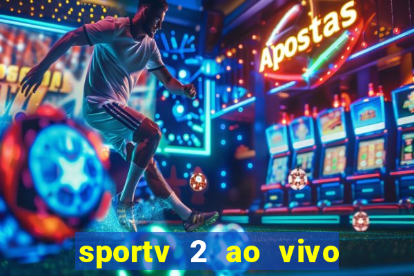 sportv 2 ao vivo mega canal